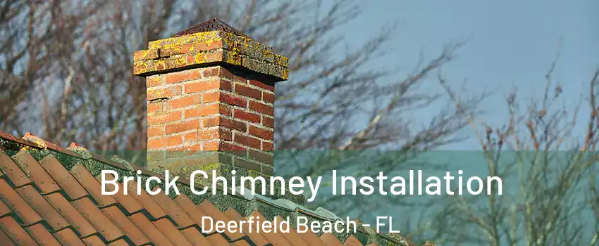  Brick Chimney Installation Deerfield Beach - FL