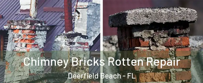  Chimney Bricks Rotten Repair Deerfield Beach - FL
