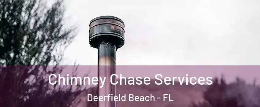  Chimney Chase Services Deerfield Beach - FL