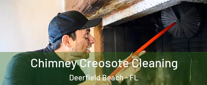  Chimney Creosote Cleaning Deerfield Beach - FL
