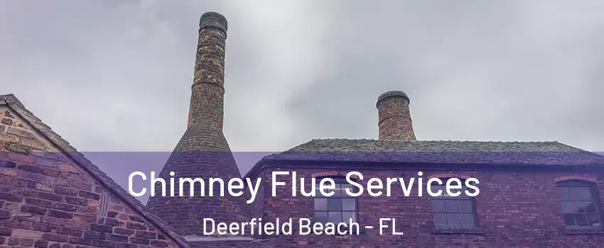  Chimney Flue Services Deerfield Beach - FL