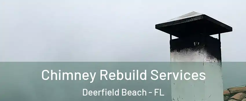  Chimney Rebuild Services Deerfield Beach - FL
