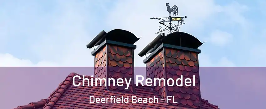  Chimney Remodel Deerfield Beach - FL
