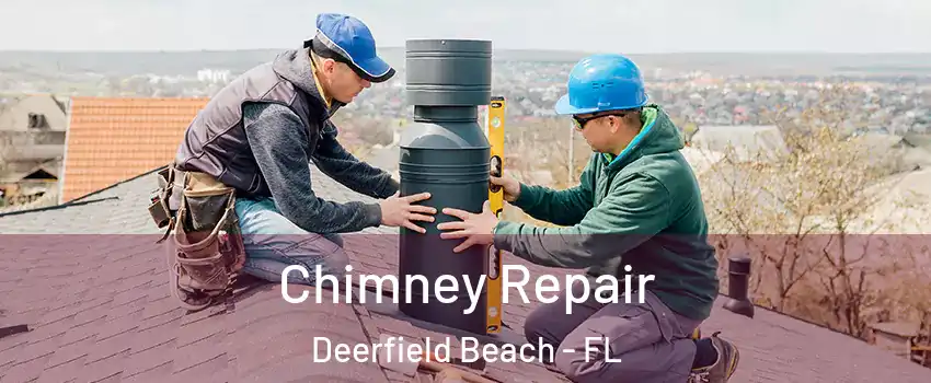 Chimney Repair Deerfield Beach - FL