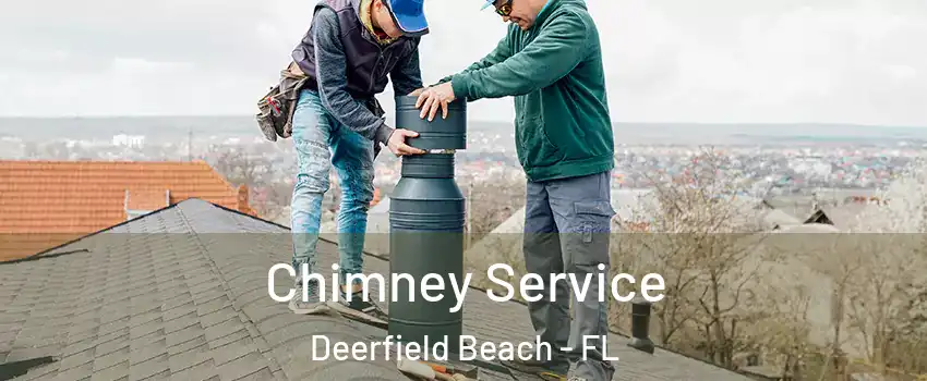  Chimney Service Deerfield Beach - FL