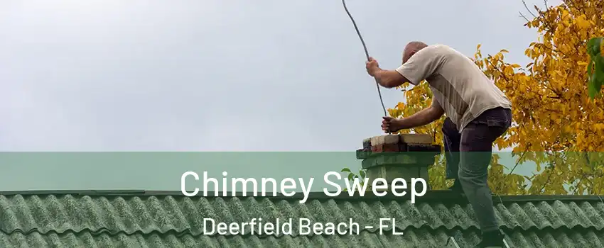  Chimney Sweep Deerfield Beach - FL