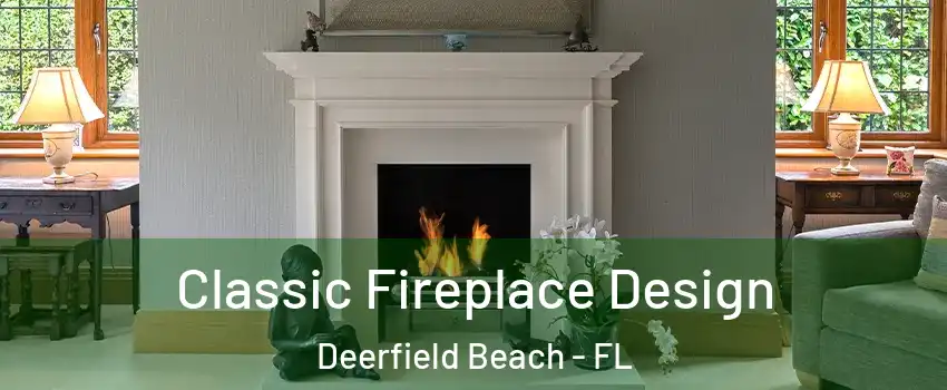  Classic Fireplace Design Deerfield Beach - FL