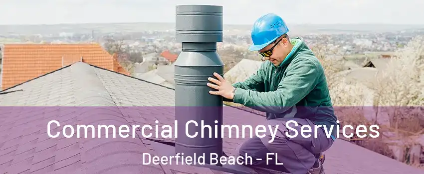  Commercial Chimney Services Deerfield Beach - FL