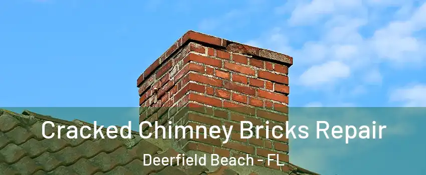 Cracked Chimney Bricks Repair Deerfield Beach - FL
