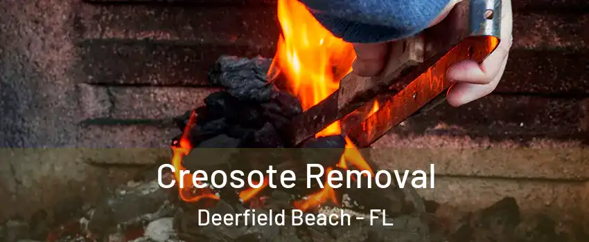 Creosote Removal Deerfield Beach - FL