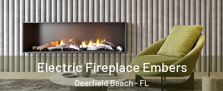  Electric Fireplace Embers Deerfield Beach - FL