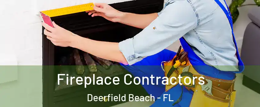  Fireplace Contractors Deerfield Beach - FL