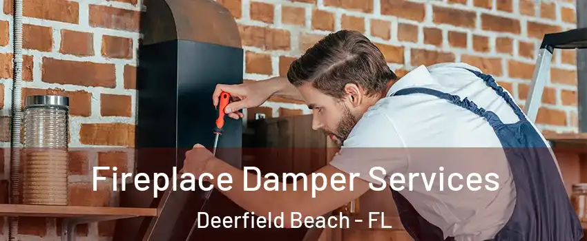 Fireplace Damper Services Deerfield Beach - FL