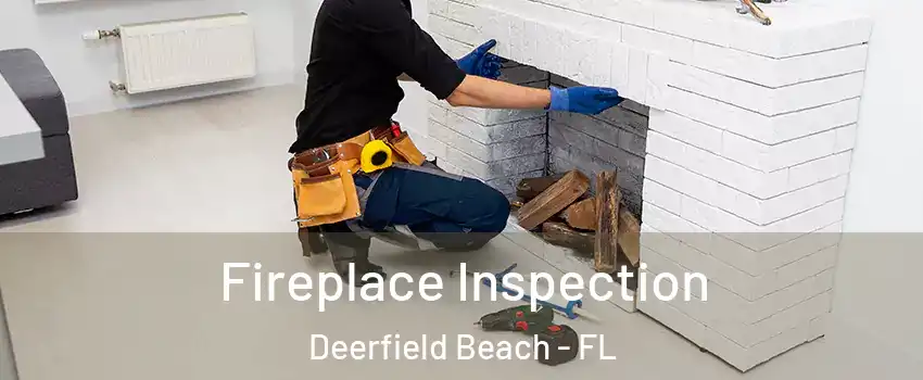  Fireplace Inspection Deerfield Beach - FL