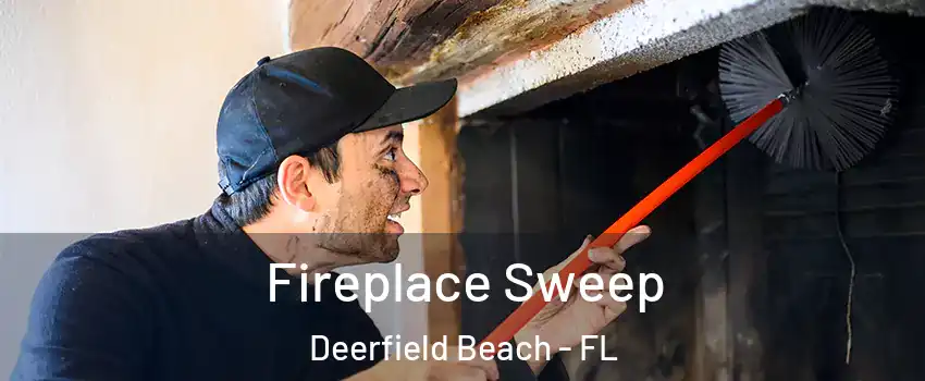  Fireplace Sweep Deerfield Beach - FL