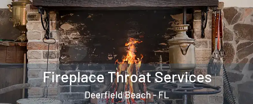  Fireplace Throat Services Deerfield Beach - FL