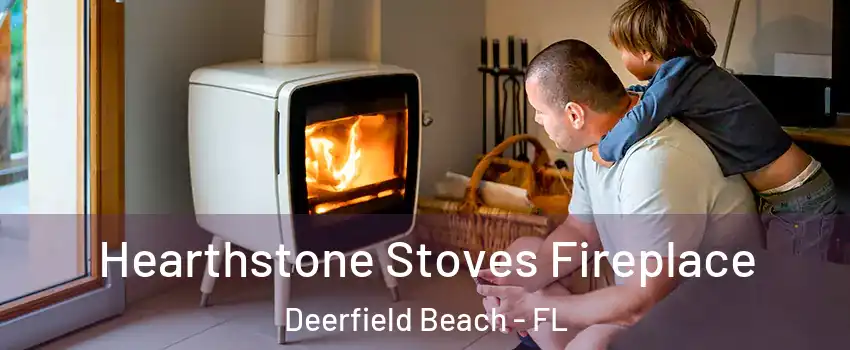  Hearthstone Stoves Fireplace Deerfield Beach - FL