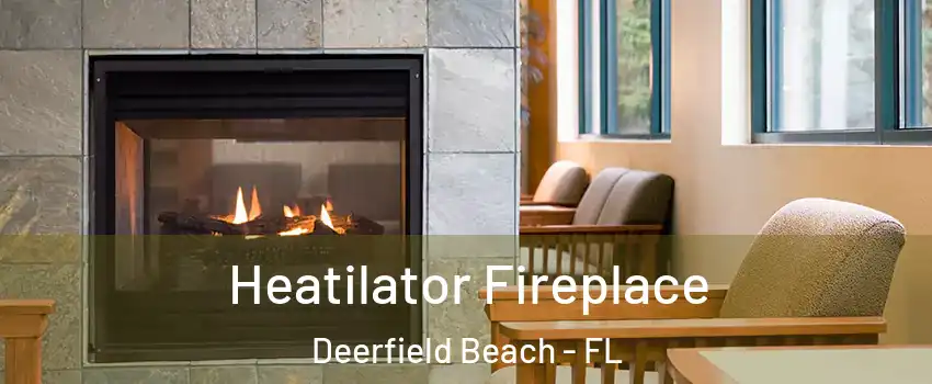 Heatilator Fireplace Deerfield Beach - FL