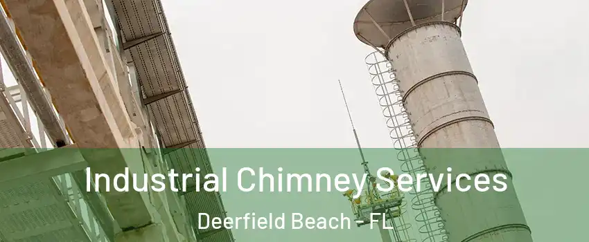  Industrial Chimney Services Deerfield Beach - FL