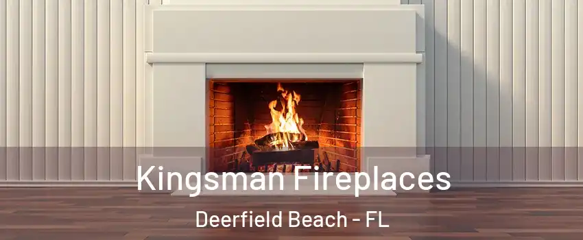  Kingsman Fireplaces Deerfield Beach - FL