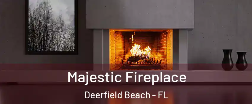  Majestic Fireplace Deerfield Beach - FL
