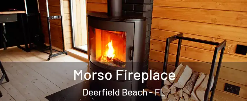  Morso Fireplace Deerfield Beach - FL