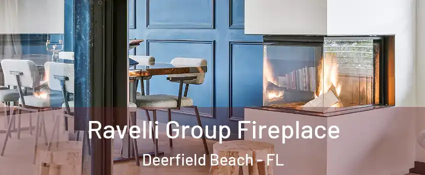  Ravelli Group Fireplace Deerfield Beach - FL