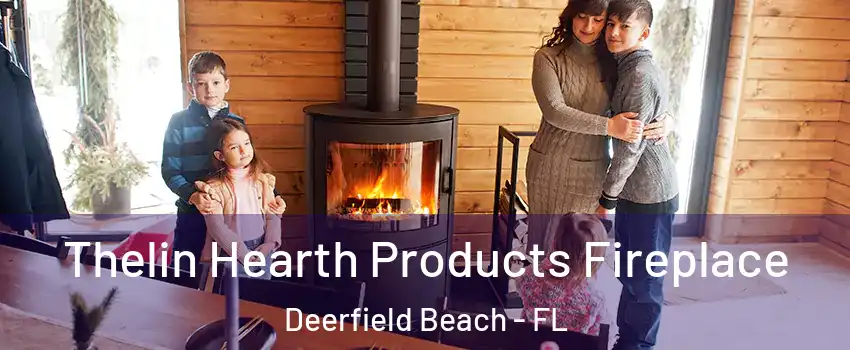  Thelin Hearth Products Fireplace Deerfield Beach - FL