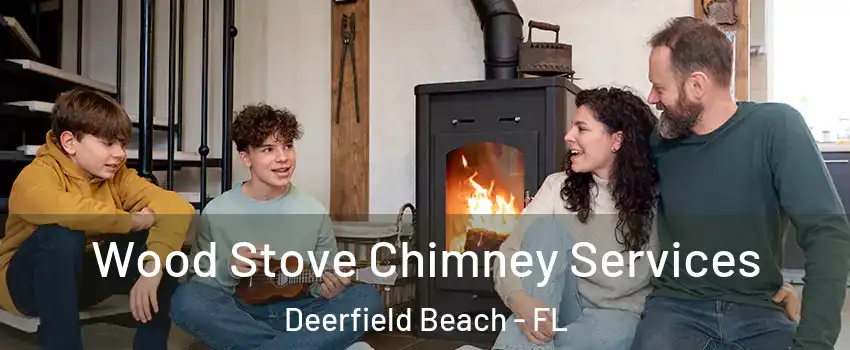  Wood Stove Chimney Services Deerfield Beach - FL